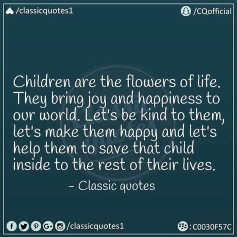 Classic Quotes Children Are The Flowers Of Life They Bring Joy And