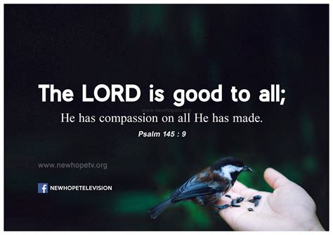 Psalms The Lord Is Good To All He Has Compassion On Flickr