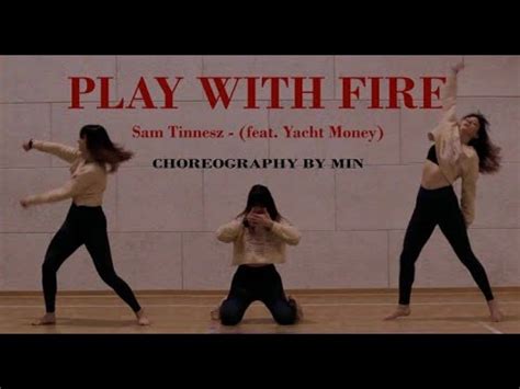 Sam Tinnesz Play With Fire Feat Yacht Money Choreography By Min