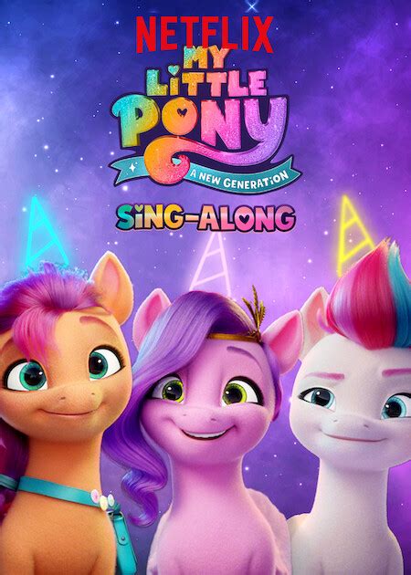 My Little Pony A New Generation Sing Along Full Cast And Crew Tv Guide