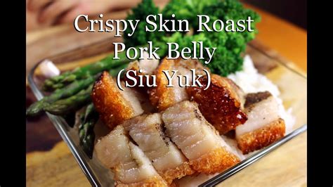 How To Make Crispy Roast Pork Belly Chinese Siu Yuk Recipe Youtube