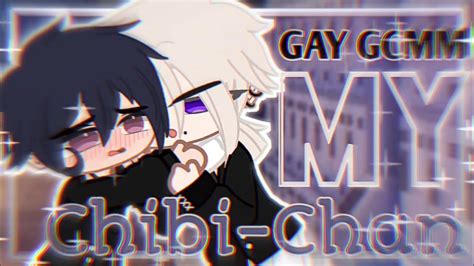 𝕄𝕪 ℂ𝕙𝕚𝕓𝕚 𝕔𝕙𝕒𝕟 Gay Gcmm Gacha Club Mini Movie Youtube