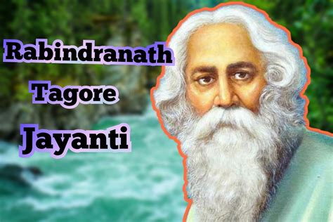 30 Rabindranath Tagore Jayanti Wishes Quotes For Everone SMS