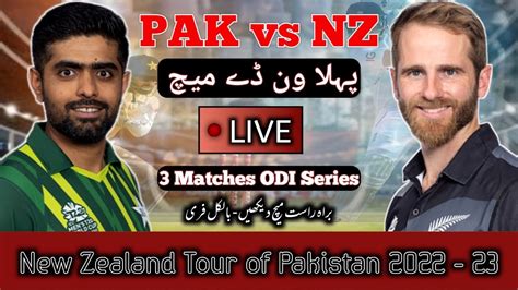 Watch Live Cricket Match Pakistan Vs New Zealand 1st Odi Today Pak Vs