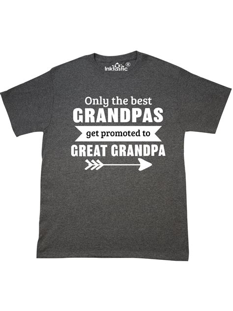 Inktastic Only The Best Grandpas Get Promoted To Great Grandpa T Shirt