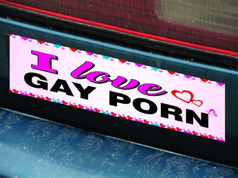 I Love Gay Porn Bumper Sticker Pack Of Funny Gag Adult Prank