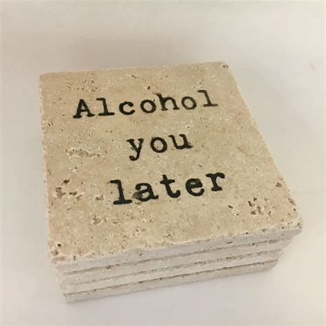 Funny Coasters Alcohol You Later Natural Stone Set Of 4 Table Coasters