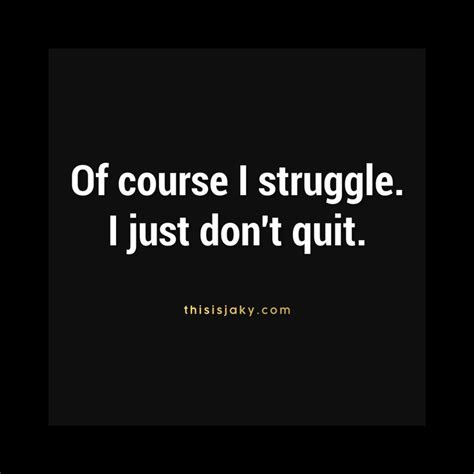 Here are the best motivational quotes and inspirational quotes about life and success to help you conquer life's challenges. motivational quote. hustle. the struggle is real. keep going. You got this. Don'... - Josh Loe