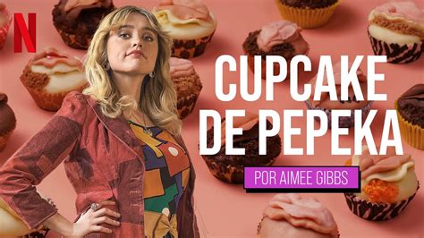 receita dos cupcakes de ppk sex education netflix brasil youtube