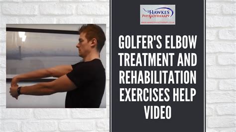 golfer s elbow treatment and rehabilitation exercises help video youtube