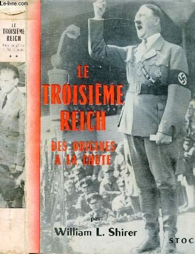 Le Troisieme Reich Des Origines A La Chute Tome Ii By Shirer William L