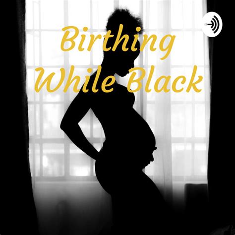 birthing while black podcast on spotify
