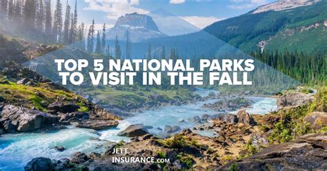 Top 5 National Parks To Visit In The Fall Jett Insurance