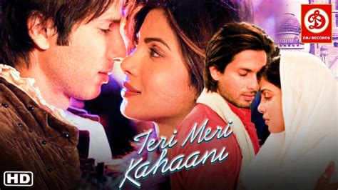 Teri Meri Kahaani Superhit Hindi Full Romantic Movie Shahid Kapoor