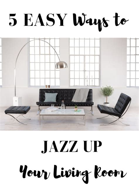 5 Easy Ways To Jazz Up Your Living Room Currently Kelsie