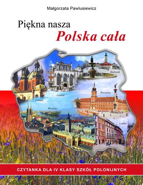 Piękna nasza Polska cała - Czytanka dla klasy 4 szkół polonijnych ...