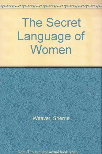 The Secret Language Of Women Weaver Sherrie Books
