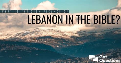 What Is The Significance Of Lebanon In The Bible