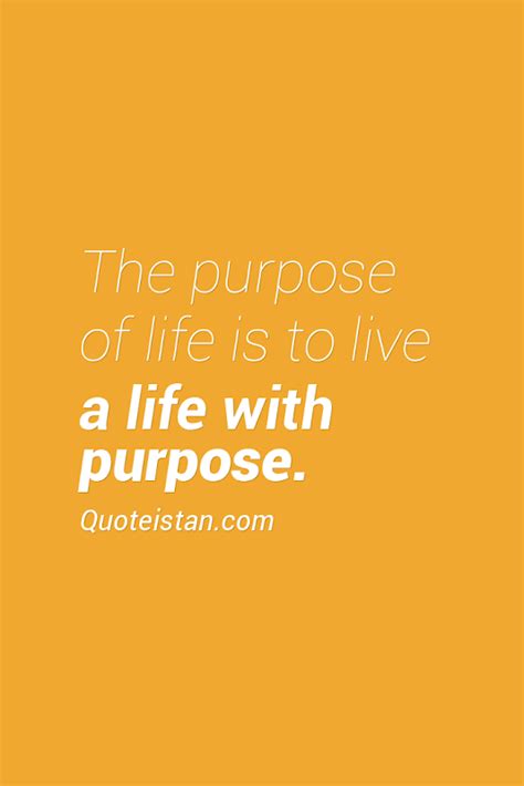 The Purpose Of Life Is To Live A Life With Purpose