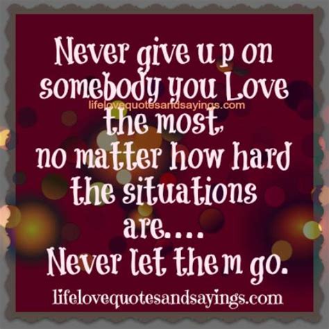 Quotes About Not Giving Up On Love Quotesgram