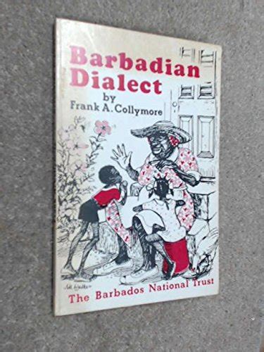 notes for a glossary of words and phrases of barbadian dialect collymore frank a