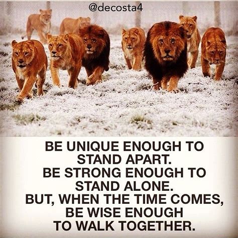 Be Unique Enough To Stand Apart Be Strong Enough To Stand Alone But