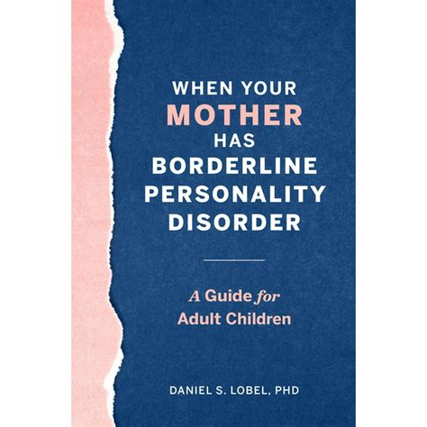 When Your Mother Has Borderline Personality Disorder A Guide For