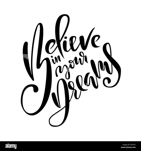 Believe In Your Dreams Hand Drawn Brush Lettering Ink Illustration