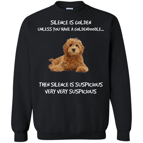 Silence Is Golden Unless You Have A Goldendoodle T Shirt Hoodie