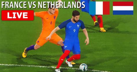 France Vs Netherlands Live Europe Uefa Nations League