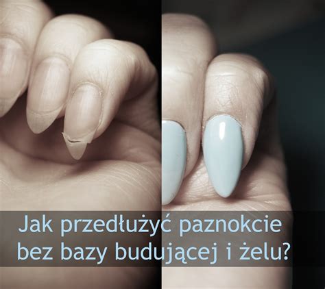 oliimani czyli manicure po uczuleniu Jak przedłużyć paznokcie bez bazy budującej i żelu