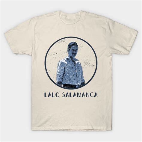 Lalo Salamanca Better Call Saul T Shirt Teepublic