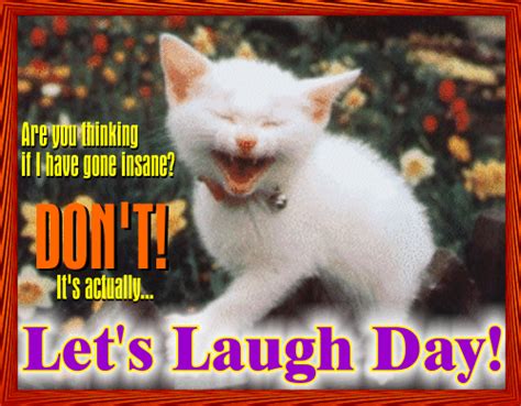 A Laughing Cat Free Lets Laugh Day Ecards Greeting Cards 123 Greetings