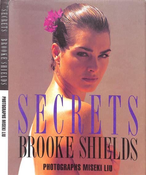 Secrets Brooke Shields By Liu Miseki Photographs By Fine Hardcover 1993 The Cary Collection