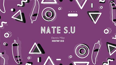 Nate Su Electric Mike Extended Mix Hungarian Hot Wax Youtube
