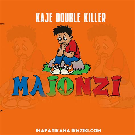 Audio Kaje Double Killer Majonzi Download Ikmzikicom