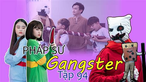 PhÁp SƯ Gangster TẬp 94 Kết Thúc Và Bắt Đầu