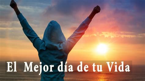 Cuando es dia de la mujer cuando es dia del hombre y sin quejarnos v meme. El Mejor Día de Tu Vida ... (Reflexión) - YouTube