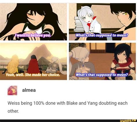 Weiss Being100 Done With Blake And Yang Doubting Each Other Ifunny
