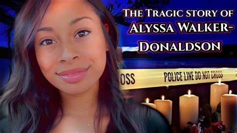 The Story Of Alyssa Walker Donaldson Youtube