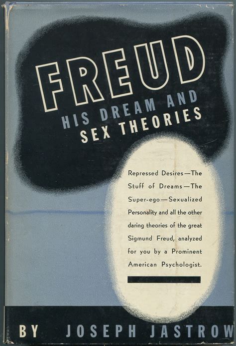 Freud His Dream And Sex Theories By Jastrow Joseph Fine Hardcover