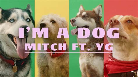 Mitch Im A Dog Ft Yg Official Music Video Youtube Music