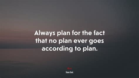 640866 Always Plan For The Fact That No Plan Ever Goes According To