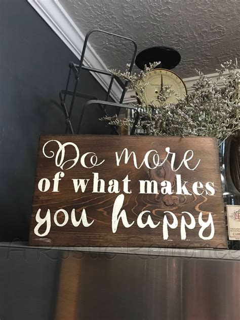 Do More Of What Makes You Happywooden Signpositive Quoteshappiness