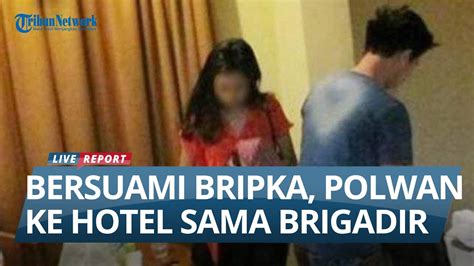 Terciduk Suami Di Hotel Bareng Brigadir Polwan Dinonaktifkan Dari Polres Tebingtinggi Youtube