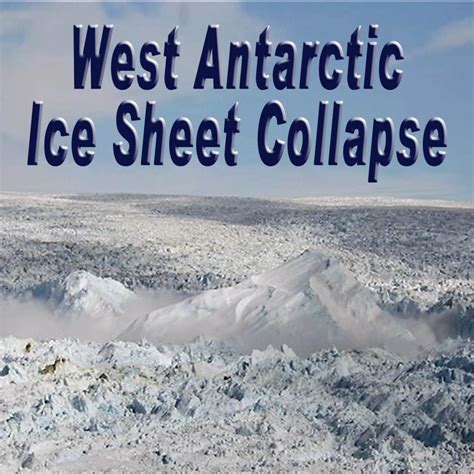 West Antarctic Ice Sheet Collapse The Critical Path Climate Discovery