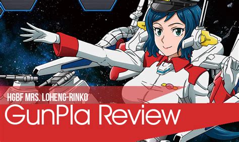Review Hgbf Mrs Loheng Rinko Gundam Cantik Dan Pilotnya Model Kit Dictio Community