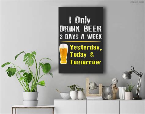 i only drink beer 3 days a week funny beer day quotes premium wall art canvas decor araucas shop