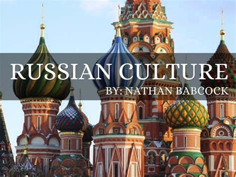 Russian Culture By Jeremiah Bramman