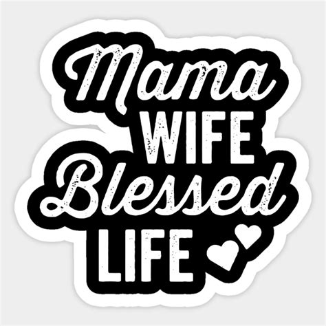 Mama Wife Blessed Life Vintage Rough White Text Mama Wife Sticker